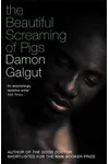 The Beautiful Screaming of Pigs