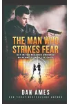 The Man Who Strikes Fear
