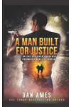 A Man Built For Justice