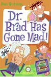 Dr. Brad Has Gone Mad!