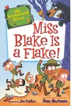 Miss Blake Is a Flake!