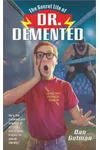 The Secret Life of Dr. DeMented