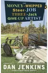 The Money-Whipped Steer-Job Three-Jack Give-Up Artist