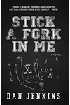 Stick a Fork in Me