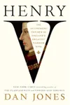 Henry V: The Astonishing Triumph of England's Greatest Warrior King
