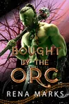 Bought By The Orc