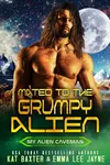 Mated to the Grumpy Alien