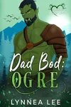 Dad Bod Ogre: A Monster Romance