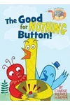 The Good for Nothing Button