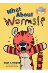 What About Worms!?