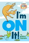 I'm On It!