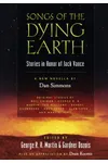 Songs of the Dying Earth: Stories in Honour of Jack Vance