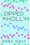 Dipped In Holly