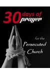 30 Days of Prayer for the Persecuted Church