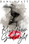 Kiss Me Goodnight