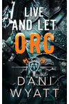 Live and Let Orc