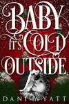Baby it's Cold Outside