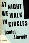 At Night We Walk in Circles