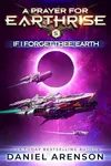 If I Forget Thee, Earth