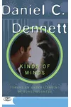 Kinds of Minds: Towards an Understanding of Consciousness