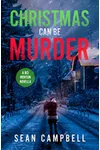 Christmas Can Be Murder: A DCI Morton Novella