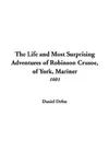 The Life and Most Surprising Adventures of Robinson Crusoe, of York, Mariner