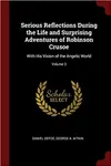 Serious Reflections During the Life and Surprising Adventures of Robinson Crusoe
