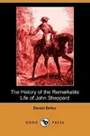 The History of the Remarkable Life of John Sheppard