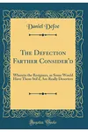 The Defection Farther Consider'd