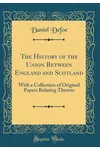 The History of the Union Between England and Scotland