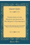 Vindication of the Honour and Justice of His Majesty's Government