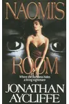 Naomi's Room (As: Jonathan Aycliffe)