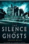 The Silence of Ghosts (As: Jonathan Aycliffe)