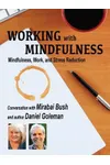 Working with Mindfulness: Mindfulness, Work, and Stress Reduction