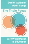 The Triple Focus: A New Approach to Education