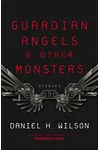 Guardian Angels and Other Monsters