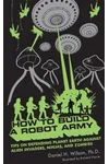 How to Build a Robot Army