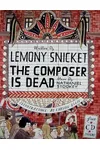 The Composer Is Dead (As: Lemony Snicket)