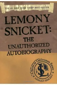 Lemony Snicket: The Unauthorized Autobiography