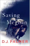 Saving Meghan (As: D.J. Palmer)