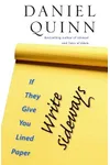 If They Give You Lined Paper, Write Sideways.