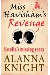 Miss Havisham's Revenge, Estella's Missing Years
