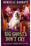 Big Ghosts Don't Cry