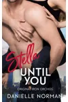 Stella, Until You