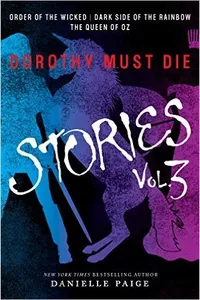 Dorothy Must Die: Stories, Vol. 3