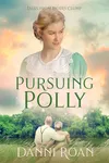 Pursuing Polly : Tales from Biders Clump Prequel