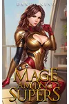 Mage Among Supers 1