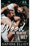 Wood You Marry Me?