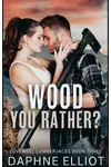 Wood You Rather?