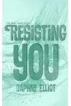 Resisting You
